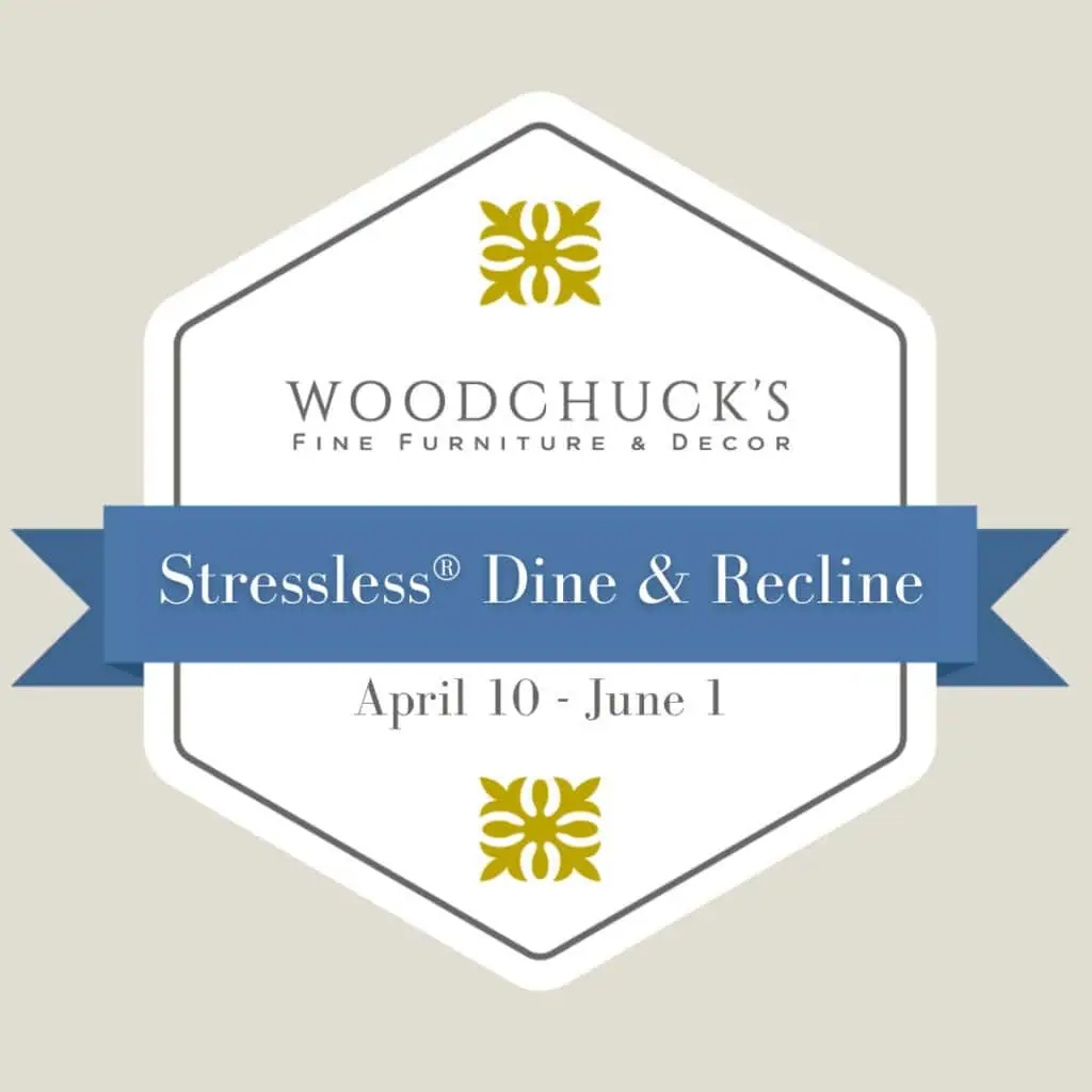 Elegant Stressless® dining and recliner furniture on sale at Woodchuck's Fine Furniture & Decor. Limited time event from April 10 to June 1.