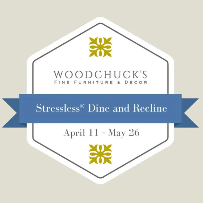 An event badge with the Woodchuck's Furniture logo and text that reads: "Stressless® Dine and Recline April 11 – May 26"